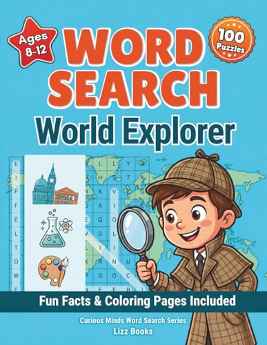 World Explorer Word Search for Kids Ages 8–12: 100 Educational Word Search Puzzles on Science, History, Geography & Culture | Coloring Pages, Fun ... Included (Curious Minds Word Search Series)