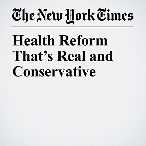 Health Reform Thats Real and Conservative Audiobook by David Leonhardt Health Reform Thats Real and Conservative Audiobook by David Leonhardt