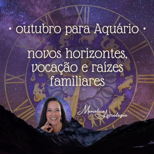 Outubro para Aqu&aacute;rio &bull; Novos Horizontes, Voca&ccedil;&atilde;o e Ra&iacute;zes Familiares &bull; Hor&oacute;scopo do M&ecirc;s