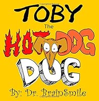 Toby The Hot Dog Dog 0692316361 Book Cover