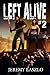 Left Alive #2: A Zombie Action and Adventure Novel