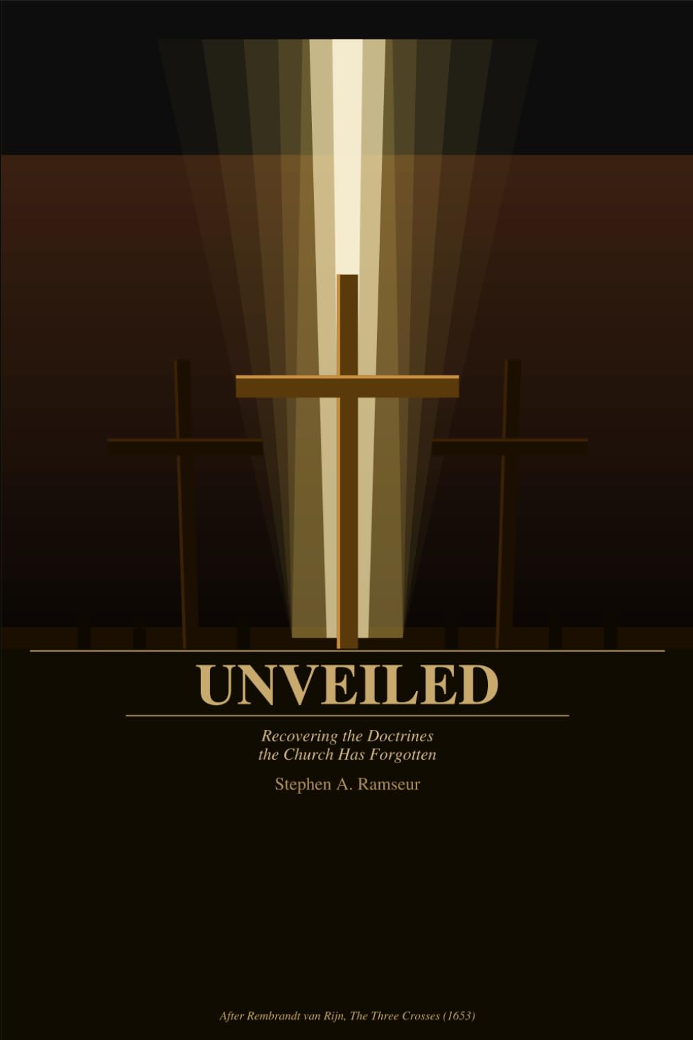Unveiled: Recovering the Doctrines the Church Has Forgotten