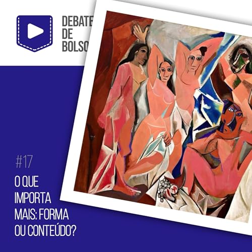 『#17: O que importa mais: forma ou conteúdo?』のカバーアート
