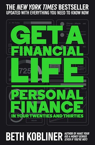 Get a Financial Life: Personal Finance in Your Twenties and Thirt...