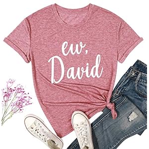 Ew-David-Shirts-for-Women-Funny-TV-Show-Novelty-Tshirt-Summer-Letter-Print-Graphic-Short-Sleeve-Tee-Top NANYUAYA Women Funny TV Show Novelty Tshirt Summer Letter Print Graphic Short Sleeve Tee Top