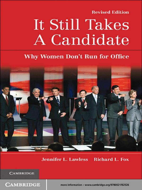It Still Takes a Candidate: Why Women Don't Run for Office, Revised and Expanded Edition