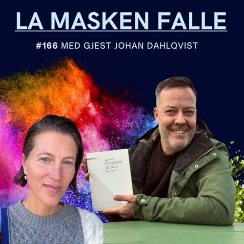 #166 Den store smellen og den lange veien tilbake. Frekvensterapeut og forfatter Johan Dahlqvist deler sin historie.
