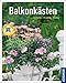 Produktbild Balkonkästen (Mein Garten): Gestalten pflanzen pflegen