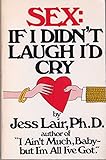 Sex: If I Didn't Laugh, I'd Cry