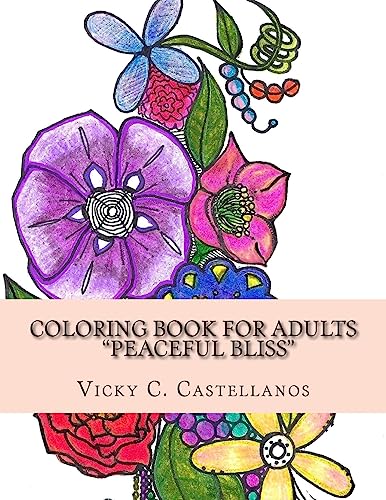 Coloring Book for Adults "Peaceful Bliss": HAND DRAWN Coloring Book for Adults Peaceful Bliss-Therapeutic,Calming,Anti-stress,Mindfulness and Soothing: PEACEFUL BLISS