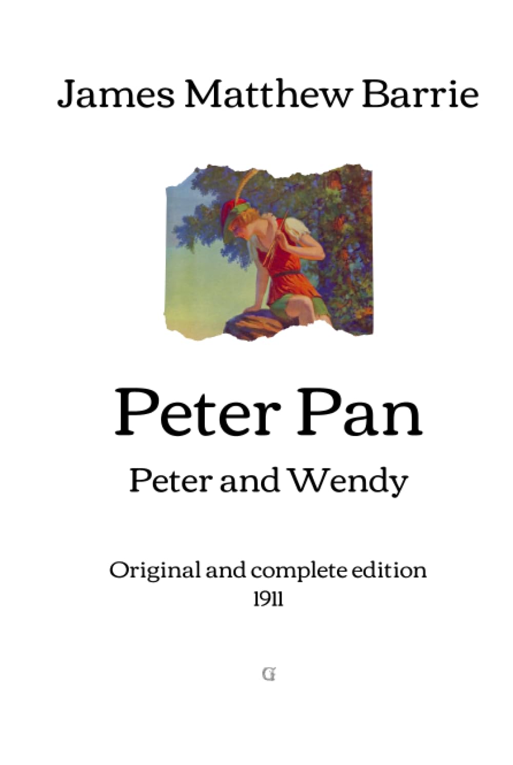 Peter Pan: Peter and Wendy - Original and complete edition (1911)