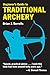 Beginner's Guide to Traditional Archery