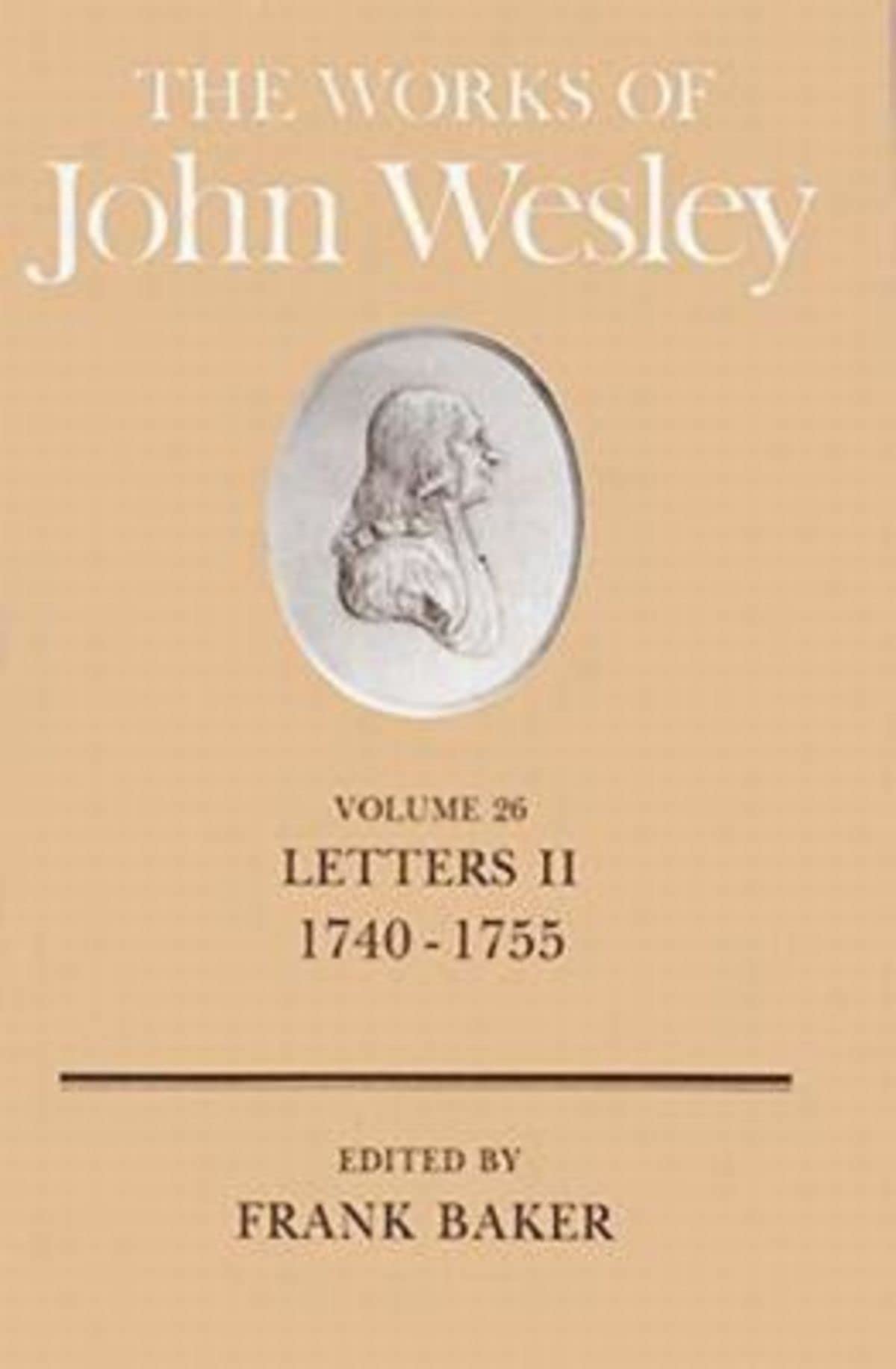 The Works of John Wesley Volume 26: Letters II (1740-1755): 0026