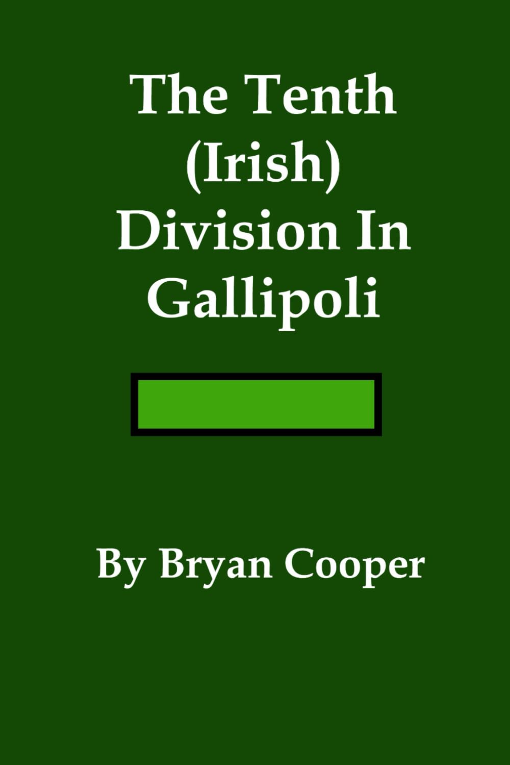 The Tenth (Irish) Division In Gallipoli