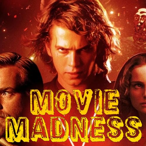 Star Wars: Episode III &ndash; Revenge of the Sith (Retrospective) | Movie Madness