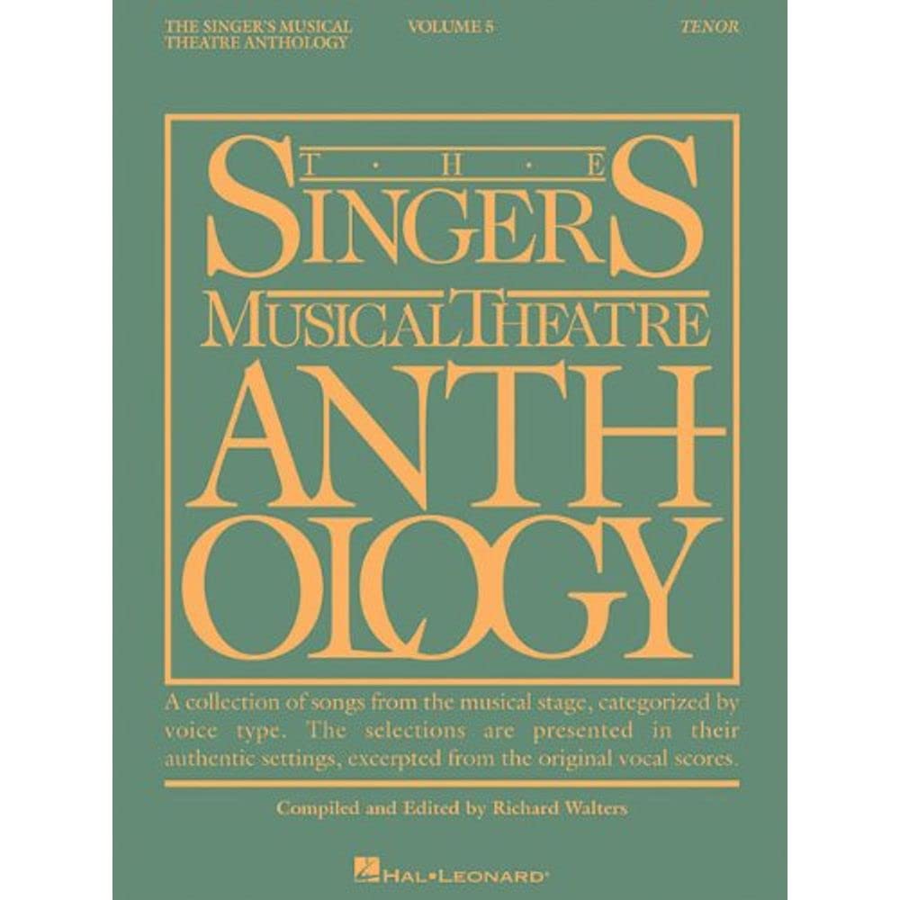 Singer's Musical Theatre Anthology Tenor - Volume 5 | 40 Vocal Selections from Broadway Musicals | Piano Vocal Guitar Sheet Music for Tenors | Classic ... Musical Theatre Anthology (Songbooks))