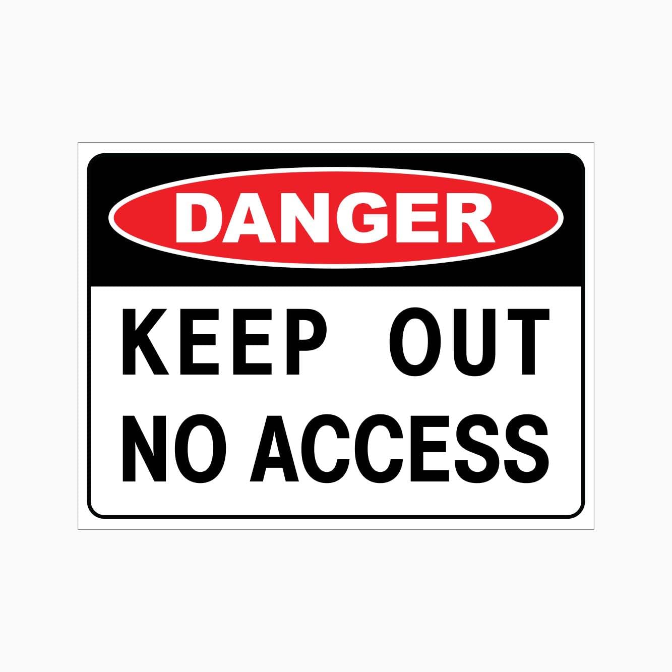 DANGER KEEP OUT NO ACCESS Sign, 12x8 Metal Tin Sign, Restricted zone, no entry.