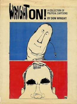 Hardcover WRIGHT ON! A Collection of Political Cartoons Book