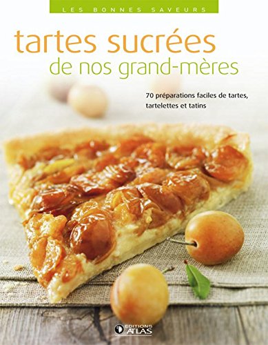 Télécharger Tartes sucrées de nos grand-mères Livre PDF Gratuit
