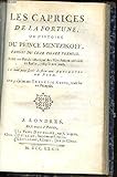  LES CAPRICES DE LA FORTUNE OU HISTOIRE DU PRINCE MENTZIKOFF, FAVORI DU CZAR PIERRE PREMIER. AVEC UN PRECIS HISTORIQUE DES REVOLUTIONS ARRIVEES EN RUSSIE, JUSQU\'A NOS JOURS. LE TOUT POUR SERVIR DE SUITE AUX ANECDOTES DU NORD.