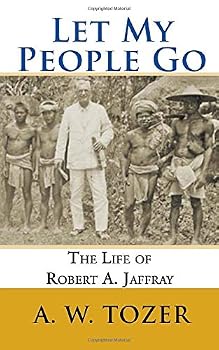 Let My People Go: The Life of Robert a Jaffray (The Jaffery Collection of Missionary Portraits)