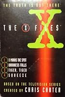 The X Files: X Marks the Spot, Darkness Falls, Tiger, Tiger, Squeeze (X-Files Series , So4) 0064496295 Book Cover