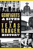 Gunfights & Sites in Texas Ranger History (Landmarks)