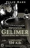 Gelimer: Letzter König der Vandalen. Komplettausgabe (Historischer Roman: 534 A.D.) (Chroniken der Völkerwanderung 8) - Felix Dahn 