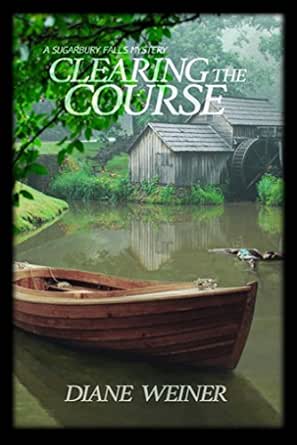 Clearing the Course: A Sugarbury Falls Mystery (Sugarbury Falls Mysteries Book 3)