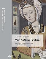 Vom ABC Zur Petition: Madchen- Und Frauenbildung Im Spatmittelalter 3534640551 Book Cover