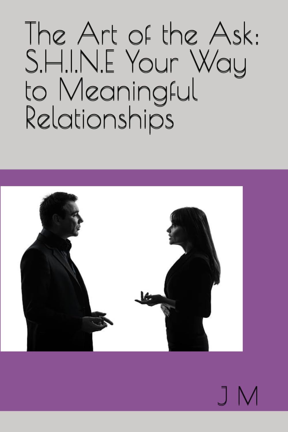 The Art of the Ask: S.H.I.N.E Your Way to Meaningful Relationships