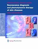 Fluorescence Diagnosis and Photodynamic Therapy of Skin Diseases: Atlas and Handbook