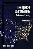  Les ombres de l\'Amérique: De Kennedy à Trump