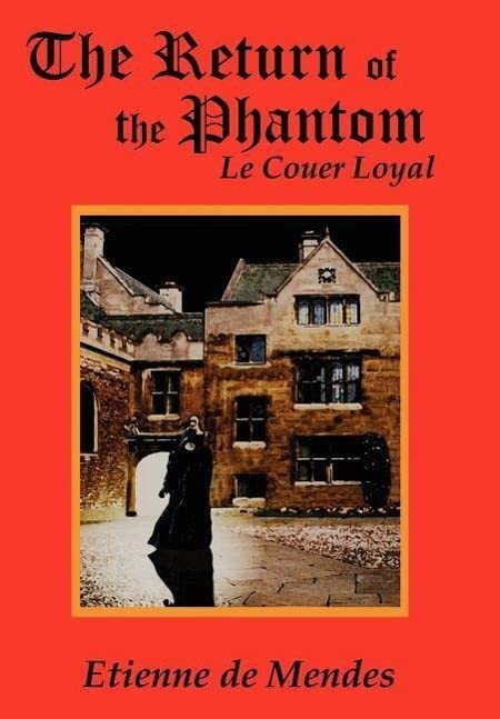 The Return of the Phantom: Le Couer Loyal