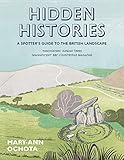 Hidden Histories: A Spotter's Guide to the British Landscape