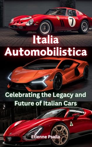 Italia Automobilistica: Celebrating the Legacy and Future of Italian Cars