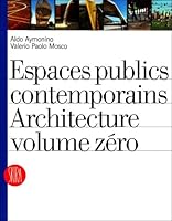 Espaces Publics Contemporains: Architecture Volume ZéRo 8876242740 Book Cover