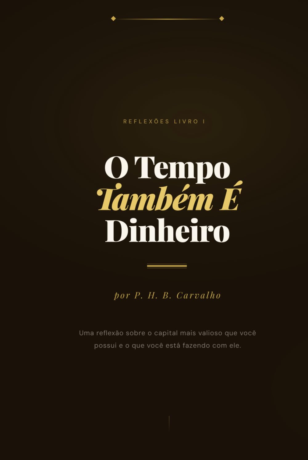 O Tempo também é Dinheiro: Reflexões Livro I