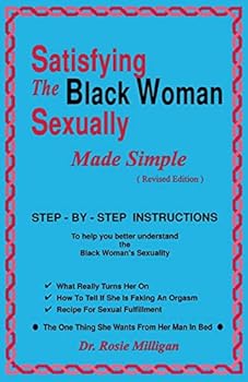 Paperback Satisfying The Black Woman Sexually Made Simple Revised Edition Book