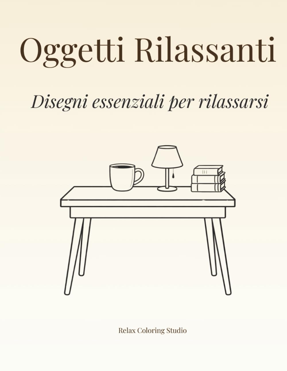 Oggetti Rilassanti: Disegni essenziali per rilassarsi (Collana Libri da Colorare Rilassanti)