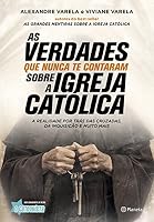 As Verdades Que Nunca Te Contaram Sobre a Igreja Catolica - A verdade por tras das cruzadas da inquisicao e muito mais (Em Portugues do Brasil) 8542212533 Book Cover
