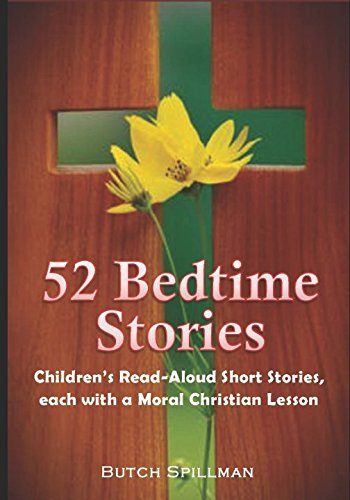 52 Bedtime Stories: Children's Read-Aloud Short Stories, each with a Moral Christian Lesson