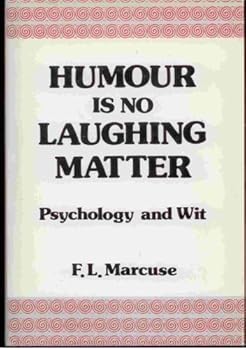 Hardcover Humor Is No Laughing Matter: Psychology and Wit Book