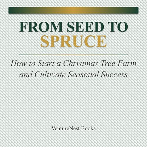 From Seed to Spruce Audiolibro Por VentureNest Books arte de portada