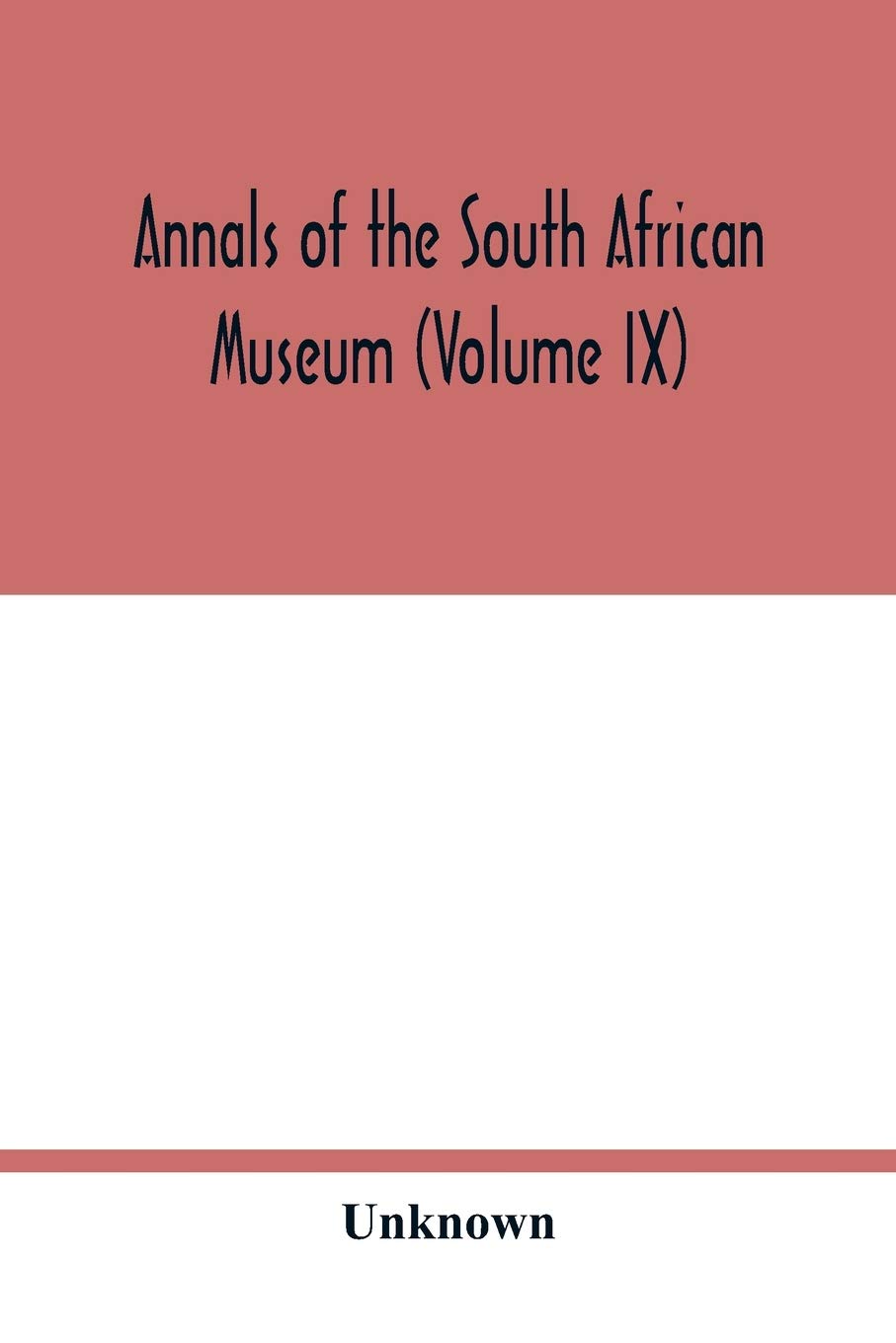 Annals of the South African Museum (Volume IX)