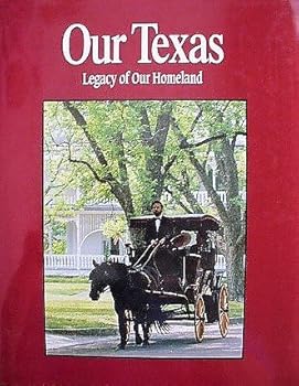 Hardcover Our Texas: Legacy of our homeland Book