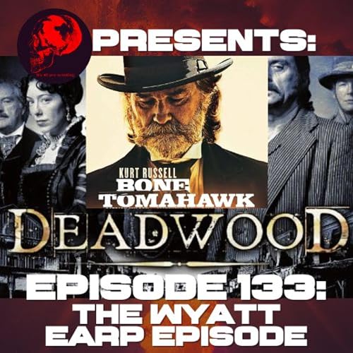 Episode #133 The Wyatt Earp Epsiode
