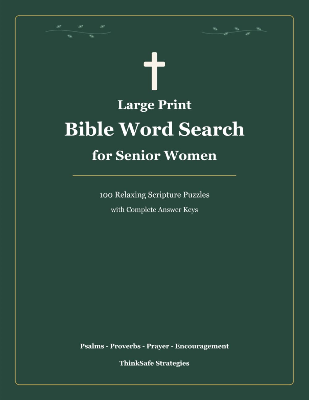 Large Print Bible Word Search for Senior Women: 100 Relaxing Scripture Puzzles with Psalms, Proverbs, Prayer, and Encouraging Words