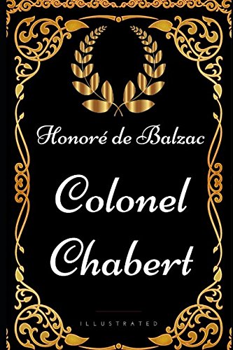 Colonel Chabert: By Honoré de Balzac - Illustrated 1521952264 Book Cover