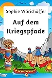  Auf dem Kriegspfade